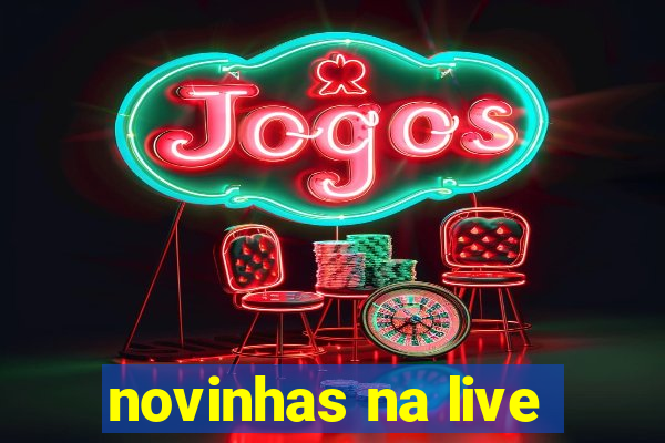 novinhas na live